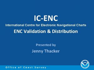 What country who validates and distrubutes encs?