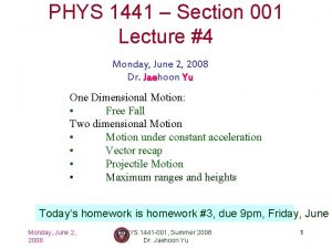 PHYS 1441 Section 001 Lecture 4 Monday June