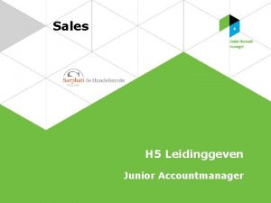 Sales H 5 Leidinggeven Junior Accountmanager Leiderschapstijl Hersey