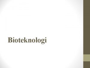 Istilah bioteknologi pertama kali diperkenalkan oleh