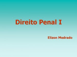 Direito Penal I Elizon Medrado DIREITO PENAL DENOMINAO
