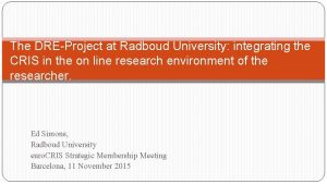 The DREProject at Radboud University integrating the CRIS