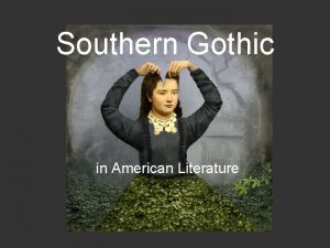 Southern Gothic in American Literature Background Subgenre of
