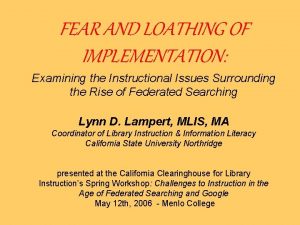 FEAR AND LOATHING OF IMPLEMENTATION Examining the Instructional