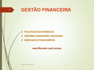 1 GESTO FINANCEIRA POLITICAS ECONMICAS SISTEMA FINANCEIRO NACIONAL