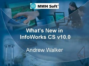 MWH Soft Whats New in Info Works CS