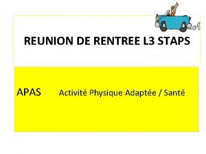 REUNION DE RENTREE L 3 STAPS APAS Activit