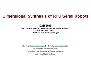 Dimensional Synthesis of RPC Serial Robots ICAR 2003