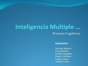 Inteligencia Multiple Procesos Cognitivos Integrantes Neysdin Jimnez Erica