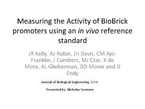 Measuring the Activity of Bio Brick promoters using