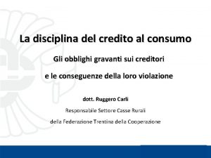 La disciplina del credito al consumo Gli obblighi