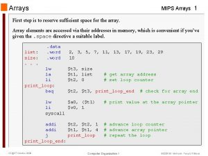 Arrays MIPS Arrays 1 First step is to