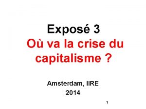 Expos 3 O va la crise du capitalisme