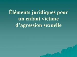 lments juridiques pour un enfant victime dagression sexuelle