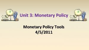 Unit 3 Monetary Policy Tools 452011 Federal Funds