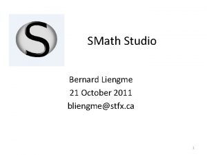 SMath Studio Bernard Liengme 21 October 2011 bliengmestfx