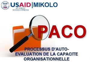 PACO PROCESSUS DAUTOEVALUATION DE LA CAPACITE ORGANISATIONNELLE Systmes