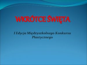 WKRTCE WITA I Edycja Midzyszkolnego Konkursu Plastycznego Kategoria