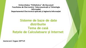 Universitatea Politehnica din Bucureti Facultatea de Electronic Telecomunicaii