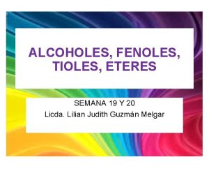 ALCOHOLES FENOLES TIOLES ETERES SEMANA 19 Y 20