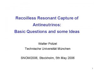 Recoilless Resonant Capture of Antineutrinos Basic Questions and