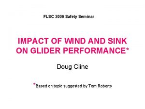 FLSC 2006 Safety Seminar IMPACT OF WIND AND