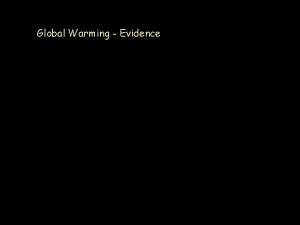 Global Warming Evidence Warming of the climate system