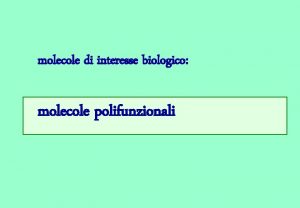 molecole di interesse biologico molecole polifunzionali gruppi funzionali