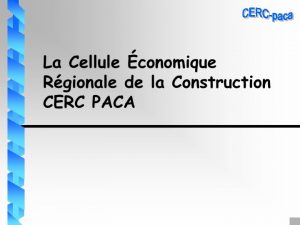Prsentation CERC PACA Statuts Les adhrents de lassociation