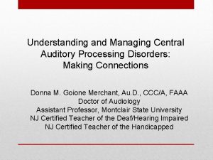 Understanding and Managing Central Auditory Processing Disorders Making