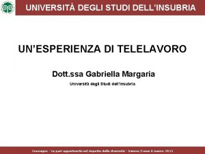 UNIVERSIT DEGLI STUDI DELLINSUBRIA UNESPERIENZA DI TELELAVORO Dott