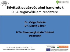 Bvtett sugrvdelmi ismeretek 3 A sugrvdelem rendszere Dr