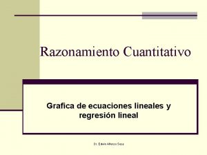 Razonamiento Cuantitativo Grafica de ecuaciones lineales y regresin