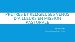 PRTRES ET RELIGIEUSES VENUS DAILLEURS EN MISSION PASTORALE