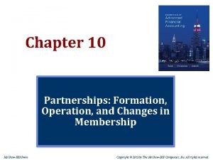 Chapter 10 Partnerships Formation Operation and Changes in