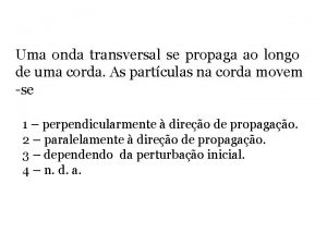 Uma onda transversal se propaga ao longo de