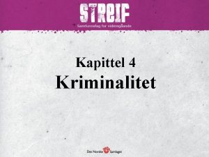 Kapittel 4 Kriminalitet Hva er kriminalitet Handlinger som