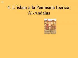 01 4 Lislam a la Pennsula Ibrica AlAndalus