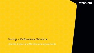 Finning Performance Solutions Ultimate Repair and Maintenance Agreements
