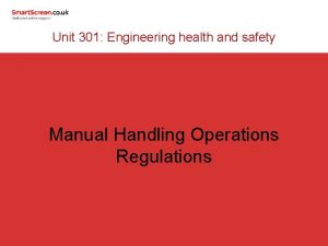 Unit 301 Engineering health and safety Manual Handling