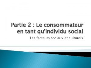 Partie 2 Le consommateur en tant quindividu social