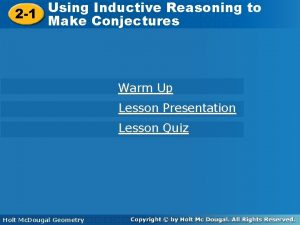 Using Inductive Reasoning to 2 1 Make Conjectures