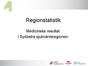 Regionstatistik Medicinska resultat i Sydstra sjukvrdsregionen Hjrtsjukvrd i