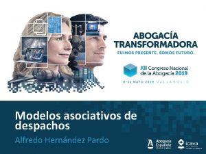 Modelos asociativos de despachos Alfredo Hernndez Pardo EJASO