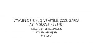 VTAMN D EKSKL VE ASTIMLI OCUKLARDA ASTIM DDETNE