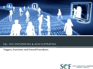 SQL IMPLEMENTATION ADMINISTRATION Triggers Functions and Stored Procedures