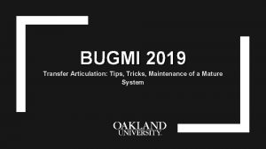 BUGMI 2019 Transfer Articulation Tips Tricks Maintenance of