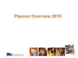 Planner Overview 2015 Increment Management The Increment Management