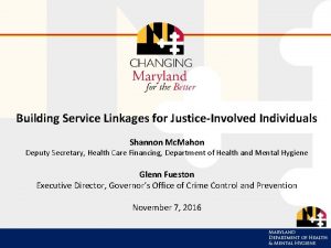 Building Service Linkages for JusticeInvolved Individuals Shannon Mc