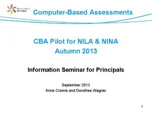 ComputerBased Assessments CBA Pilot for NILA NINA Autumn